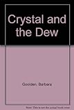 The crystal and the dew