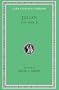 Julian, Volume II. Orations 6-8. Letters to Themistius. To The Senate and People of Athens. To a Priest. The Caesars. Misopogon (Loeb Classical Library No. 29)