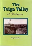 The Teign valley of yesteryear