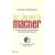 Die Zukunftsmacher: Eine Reise zu Menschen, die die Welt ver�ndern - und was Sie von ihnen lernen k�nnen. Mit einem Essay des Friedensnobelpreistr�gers Muhammad Yunus