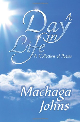 A Day in Life: A Collection of Poems