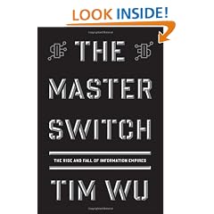 The Master Switch: The Rise and Fall of Information Empires (Borzoi Books)