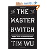 The Master Switch: The Rise and Fall of Information Empires (Borzoi Books)