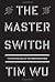 The Master Switch
