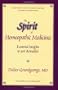 The Spirit of Homeopathic Medicines: Essential Insights to 100 Remedies