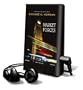 Market Forces [With Earbuds] (Playaway Adult Fiction)