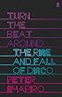 Turn the Beat Around: The Rise and Fall of Disco