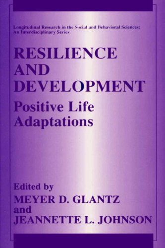 Resilience and Development (Longitudinal Research in the Social and Behavioral Sciences: An Interdisciplinary Series)