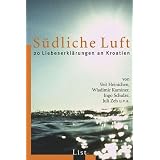 S�dliche Luft: 20 Liebeserkl�rungen an Kroatienvon "Alida Bremer"