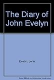 The diary of John Evelyn