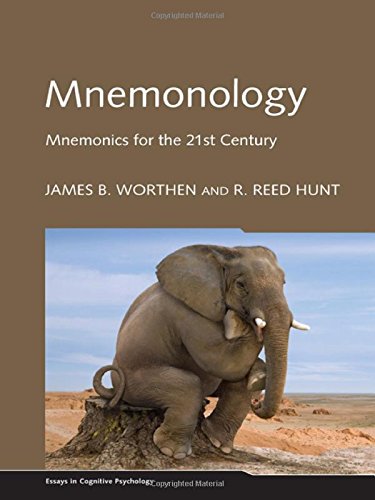 Mnemonology: Mnemonics for the 21st Century (Essays in Cognitive Psychology), by James B. Worthen, R. Reed Hunt