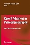 Recent Advances in Palaeodemography: Data, Techniques, Patterns