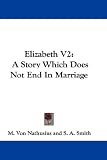 Elizabeth V2: A Story Which Does Not End in Marriage