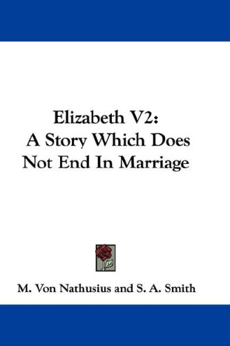 Elizabeth V2: A Story Which Does Not End in Marriage