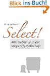 Select! Minimalismus in der Wegwerfge...