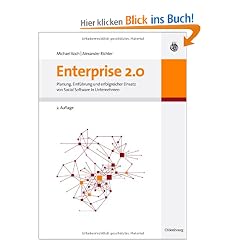 Enterprise 2.0: Planung, Einf�hrung und erfolgreicher Einsatz von Social Software in Unternehmen