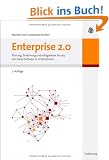 Enterprise 2.0: Planung, Einf�hrung und erfolgreicher Einsatz von Social Software in Unternehmen