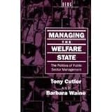 Managing the welfare state : the politics of public sector management