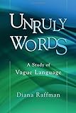Unruly words : a study of vague language