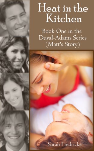 Heat in the Kitchen (Duval-Adams Family) by Sarah Fredricks Heat in the Kitchen (Duval-Adams Family) by Sarah Fredricks