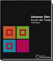 Kunst der Farbe. Studienausgabe: Subjektives Erleben und objektives Erkennen als Wege zur Kunst