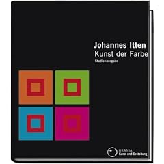 Kunst der Farbe. Studienausgabe: Subjektives Erleben und objektives Erkennen als Wege zur Kunst