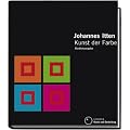 Kunst der Farbe. Studienausgabe: Subjektives Erleben und objektives Erkennen als Wege zur Kunst