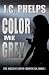Color Me Grey (Book One of the Alexis Stanton Chronicles)