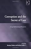 Corruption and the Secret of Law: A Legal Anthropological Perspective
