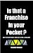 Is that a Franchise in your Pocket? (Refocus)