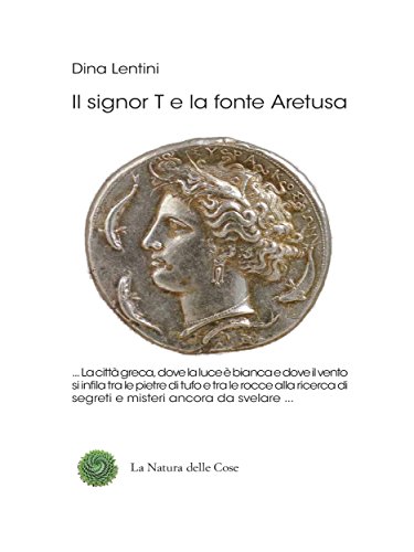Il signor T e la fonte Aretusa (Italian Edition)