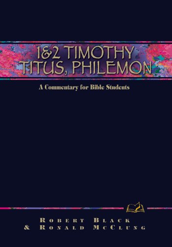 1 & 2 Timothy, Titus, Philemon: A Bible Commentary in the Wesleyan Tradition (Wesleyan Bible Commentary)