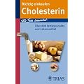Richtig einkaufen Cholesterin: F�r Sie bewertet: �ber 800 Fertigprodukte und Lebensmittel