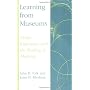 Learning from Museums: Visitor Experiences and the Making of Meaning (American Association for State and Local History Book Series)