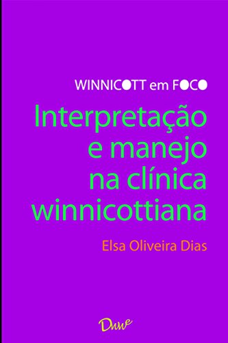 Interpretação e manejo na clínica winnicottiana (Portuguese Edition)