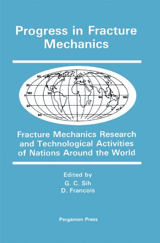 Progress in Fracture Mechanics: Fracture Mechanics Research and Technological Activities of Nations Around the World (International Series on the Strength and Fracture of Materials and Structures)