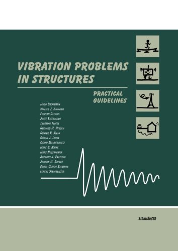 Vibration Problems in Structures: Practical Guidelines, by Hugo Mercier, Walter J. Ammann, Florian Deischl, Josef Eisenmann, Ingomar Floeg Vibration Problems in Structures: Practical Guidelines, by Hugo Mercier, Walter J. Ammann, Florian Deischl, Josef Eisenmann, Ingomar Floeg