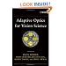 Adaptive Optics for Vision Science: Principles, Practices, Design and Applications (Wiley Series in Microwave and Optical Engineering)