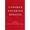 Canada's Founding Debates