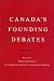 Canada's Founding Debates