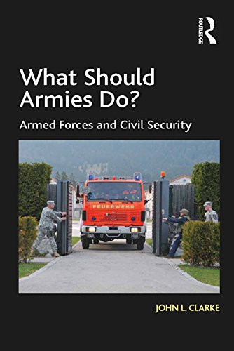 What Should Armies Do?: Armed Forces and Civil Security