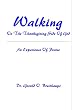 Walking On The Thanksgiving Side Of God: An Exercise Of Praise