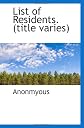 List of Residents. (title varies)