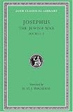 Josephus: The Jewish War, Books I-II (Loeb Classical Library No. 203) (Bks.I-II v. 2)