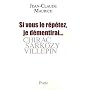 Si vous le r�p�tez, je d�mentirai... : Chirac, Sarkozy, Villepin