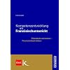Kompetenzentwicklung im Franz�sischunterricht: Standards umsetzen - Pers�nlichkeit bilden