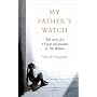 My Father's Watch: The Story of a Child Prisoner in 70's Britain