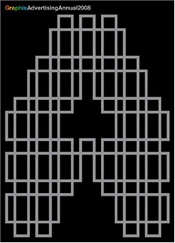 Graphis Advertising Annual 2008 (Graphis Advertising Annual)