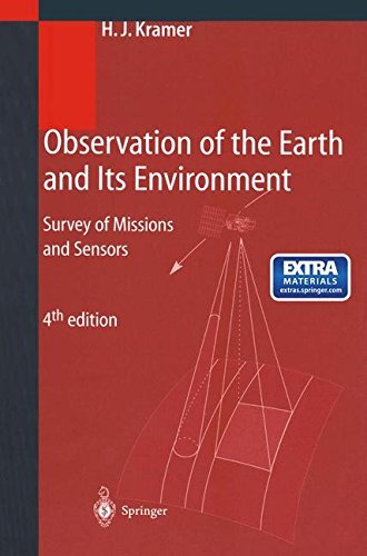 Observation of the Earth and Its Environment: Survey of Missions and Sensors 4th 2002. Softco edition by Kramer, Herbert J. (2014) Paperback