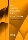 New Directions in Education Policy Implementation: Confronting Complexity